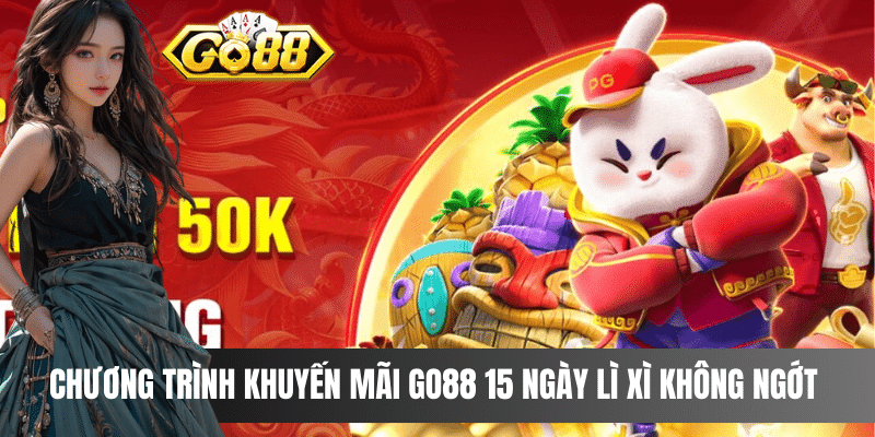 Chương trình khuyến mãi Go88 15 ngày lì xì không ngớt