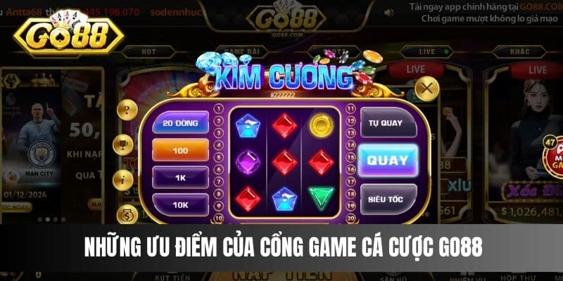 Những ưu điểm của cổng game cá cược Go88